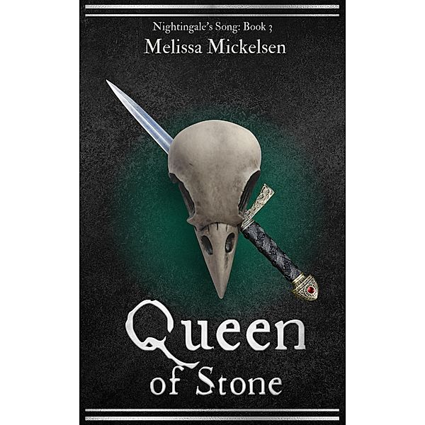 Queen of Stone (Nightingale's Song, #3) / Nightingale's Song, Melissa Mickelsen