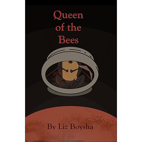 Queen of the Bees, Liz Boysha