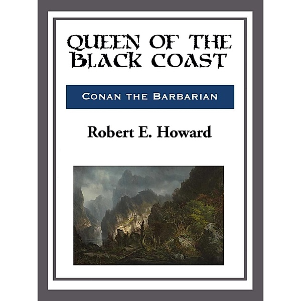 Queen of the Black Coast, Robert E. Howard