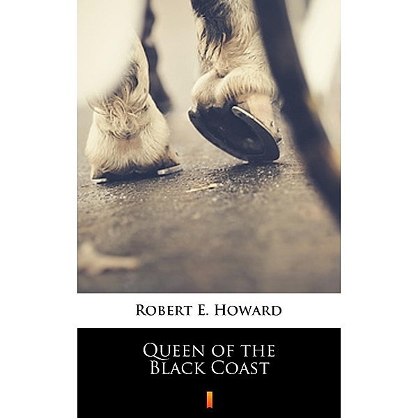 Queen of the Black Coast, Robert E. Howard