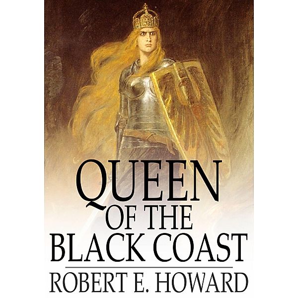 Queen of the Black Coast / The Floating Press, Robert E. Howard
