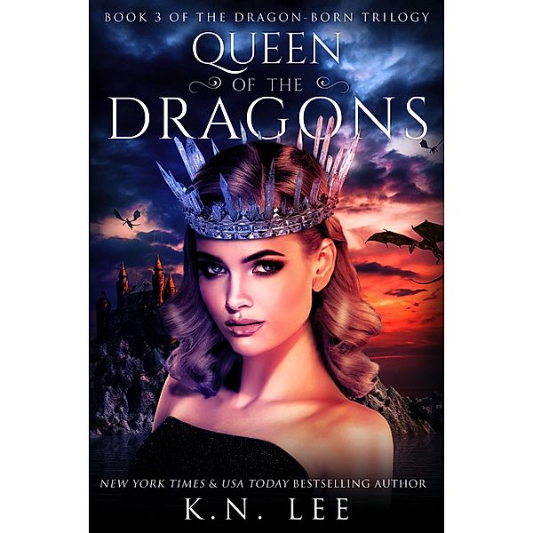 Queen of the Dragons (Dragon Born Saga, #3) / Dragon Born Saga, K. N. Lee