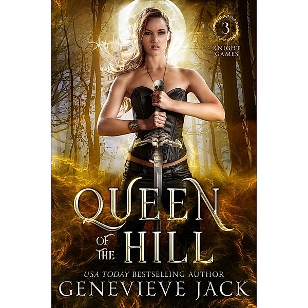 Queen of the Hill (Knight Games, #3) / Knight Games, Genevieve Jack