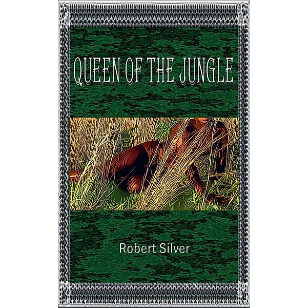 Queen of the Jungle, Robert Silver