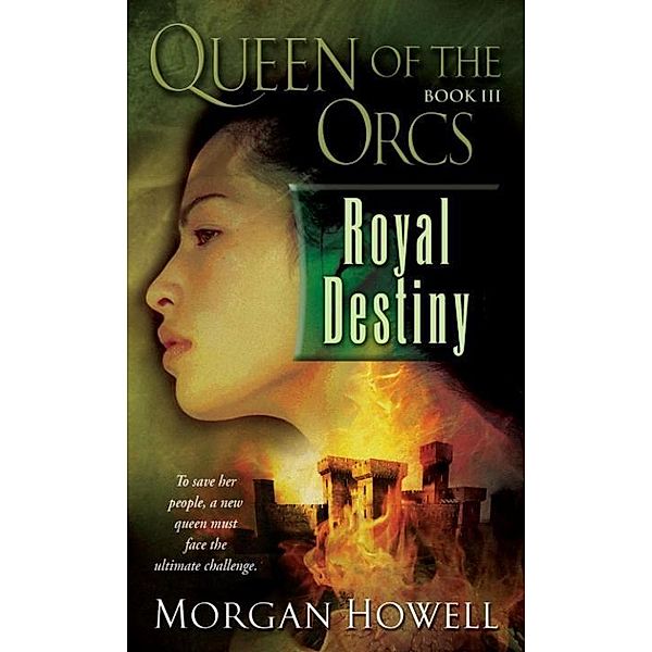 Queen of the Orcs: Royal Destiny / Queen of the Orcs Bd.3, Morgan Howell