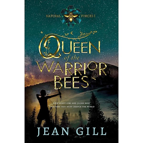 Queen of the Warrior Bees (Natural Forces, #1) / Natural Forces, Jean Gill