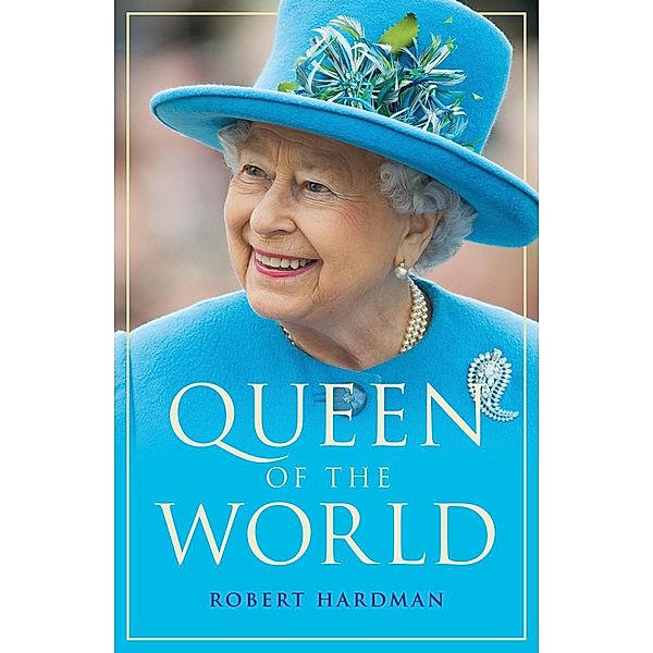 Queen of the World / Cornerstone Digital, Robert Hardman