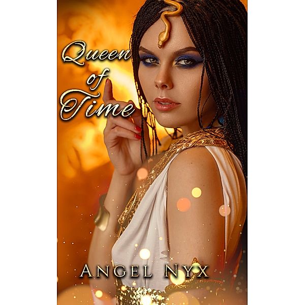 Queen of Time (Women of Time Collection, #3) / Women of Time Collection, Angel Nyx