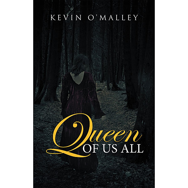 Queen of Us All, Kevin O'Malley