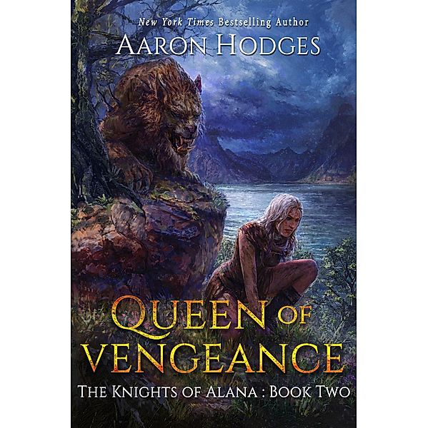 Queen of Vengeance (Knights of Alana, #2) / Knights of Alana, Aaron Hodges