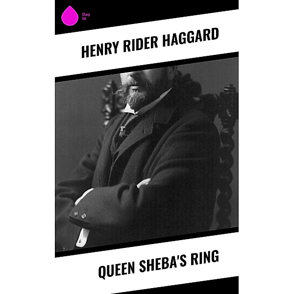 Queen Sheba's Ring, Henry Rider Haggard