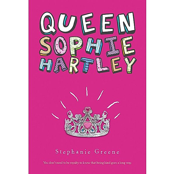 Queen Sophie Hartley, Stephanie Greene