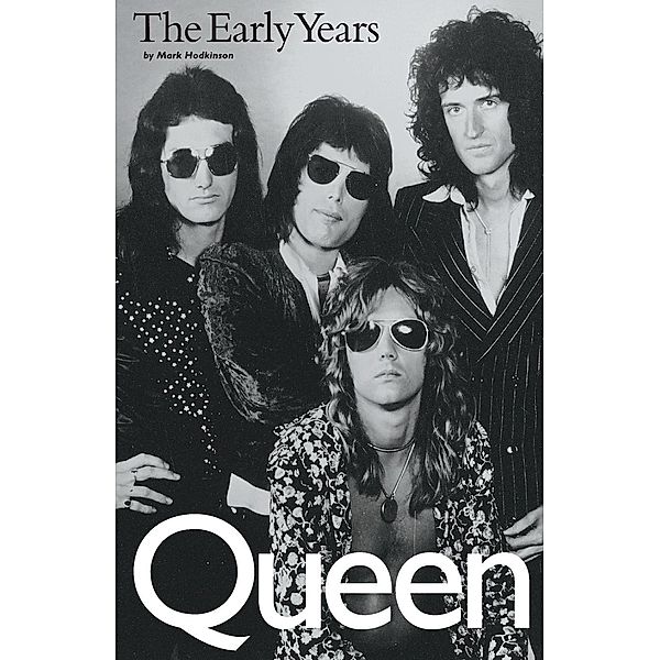 Queen. The Early Years, Mark Hodkinson