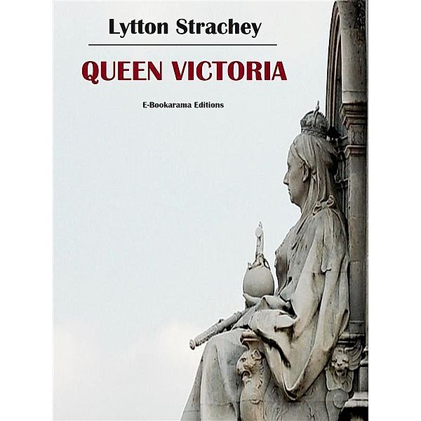 Queen Victoria, Lytton Strachey