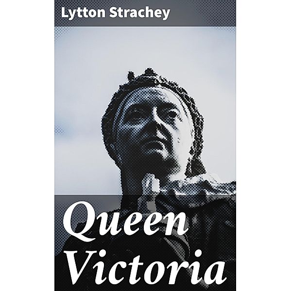 Queen Victoria, Lytton Strachey