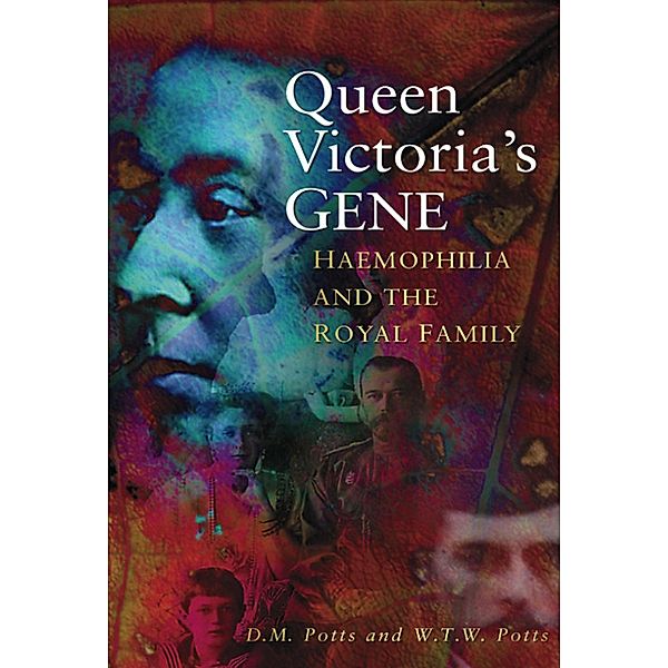 Queen Victoria's Gene, D M Potts, W T W Potts