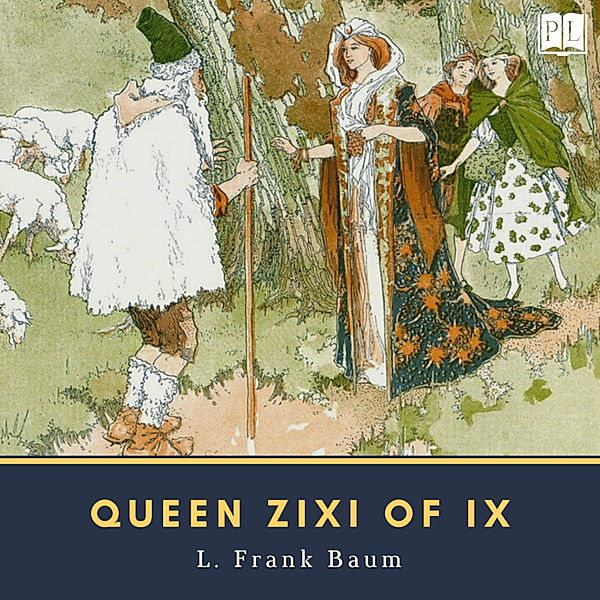 Queen Zixi of Ix, L. Frank Baum