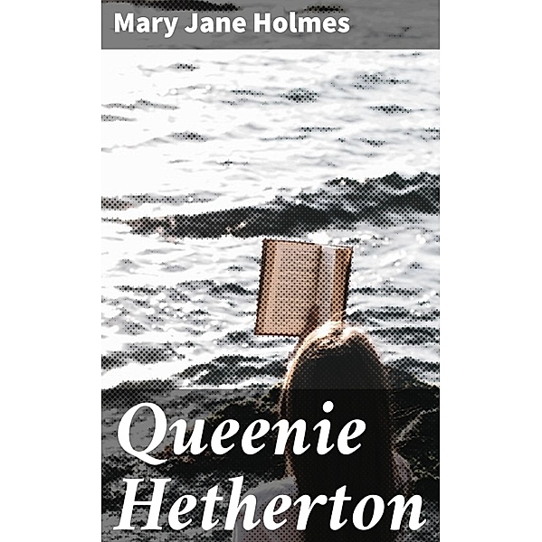 Queenie Hetherton, Mary Jane Holmes