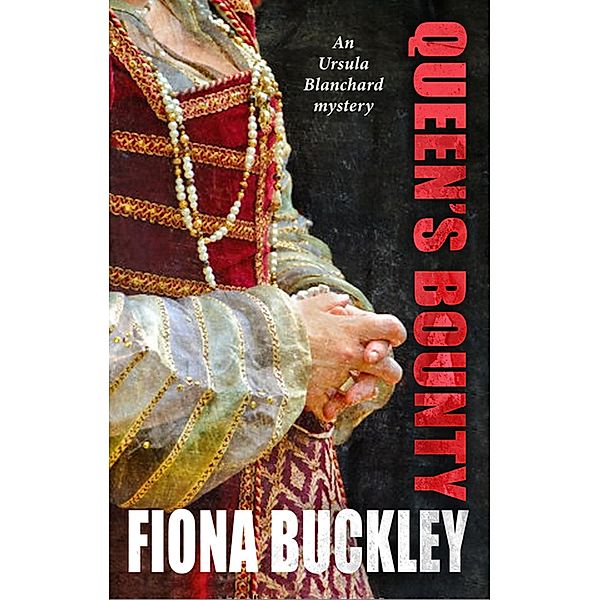 Queen's Bounty / The Ursula Blanchard Mysteries, Fiona Buckley