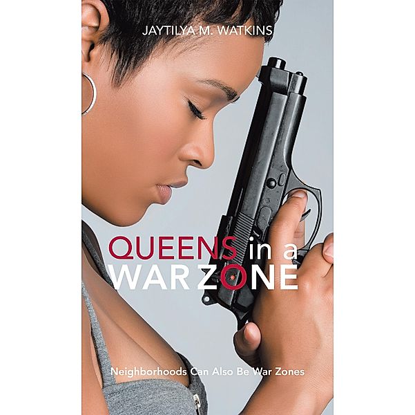 Queens in a War Zone, Jaytilya M. Watkins