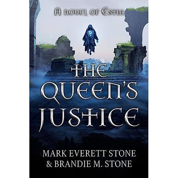 Queen's Justice, Mark Everett Stone, Brandie M Stone