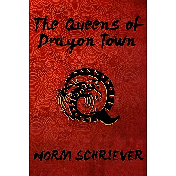 Queens of Dragon Town, Norm Schriever