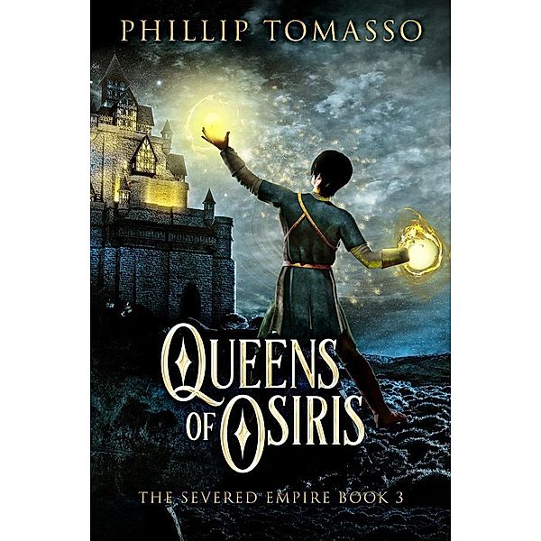 Queens Of Osiris / The Severed Empire Bd.3, Phillip Tomasso
