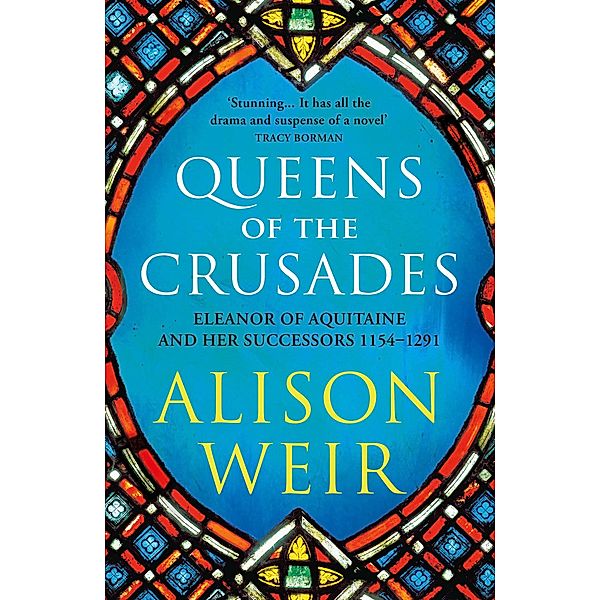 Queens of the Crusades, Alison Weir