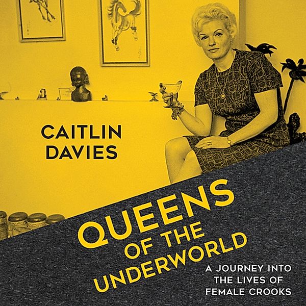 Queens of the Underworld, Caitlin Davies