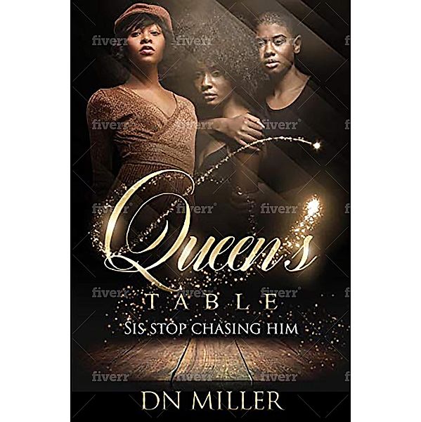 Queens Table Sis Stop Chasing Him, Dn Miller, Danielle Miller