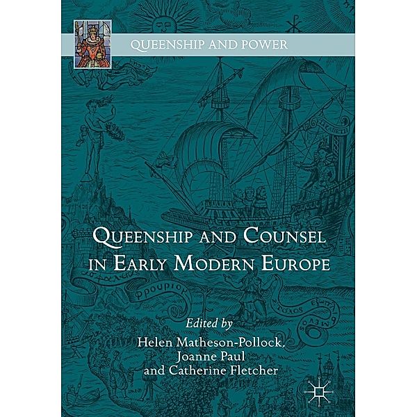 Queenship and Counsel in Early Modern Europe / Queenship and Power