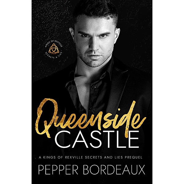 Queenside Castle (Kings of Rexville, Secrets and Lies) / Kings of Rexville, Secrets and Lies, Pepper Bordeaux