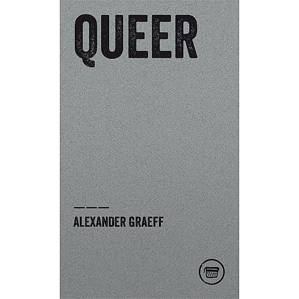 QUEER, Alexander Graeff