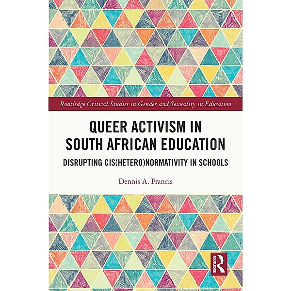 Queer Activism in South African Education, Dennis A. Francis