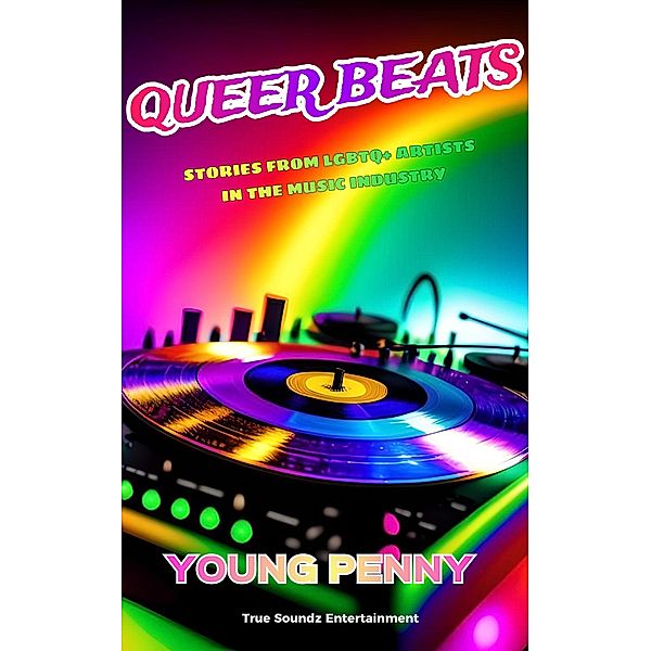 Queer Beats: Stories from LGBTQ+ Artists in the Music Industry, Young Penny