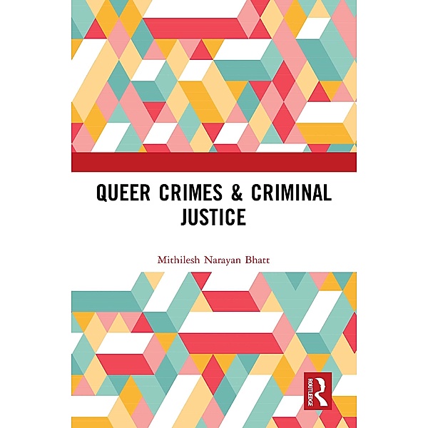 Queer Crimes & Criminal Justice, Mithilesh Narayan Bhatt