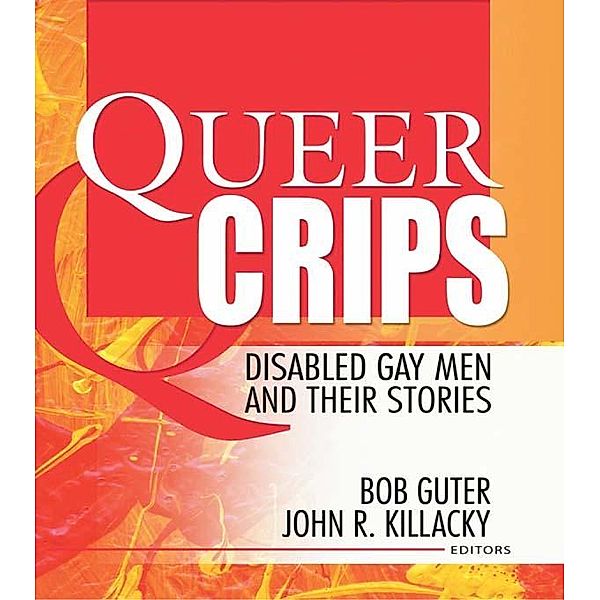 Queer Crips, Bob Guter, John R Killacky