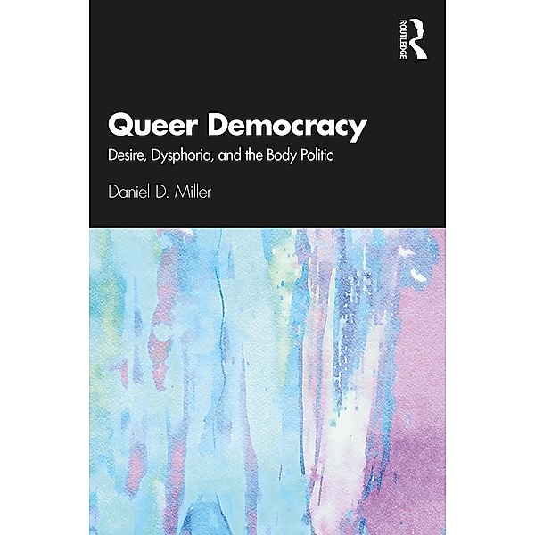 Queer Democracy, Daniel D. Miller