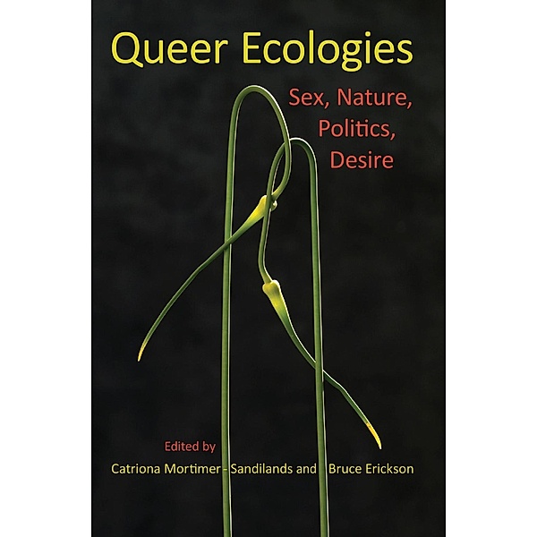 Queer Ecologies, Catriona Mortimer-Sandilands, Bruce Erickson