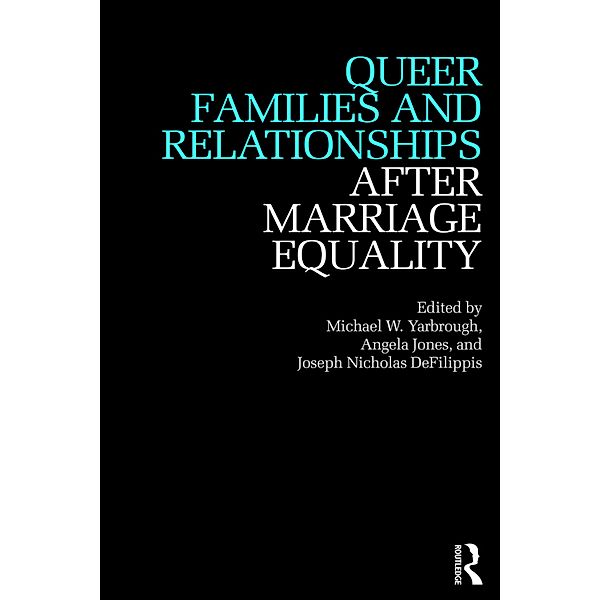 Queer Families and Relationships After Marriage Equality