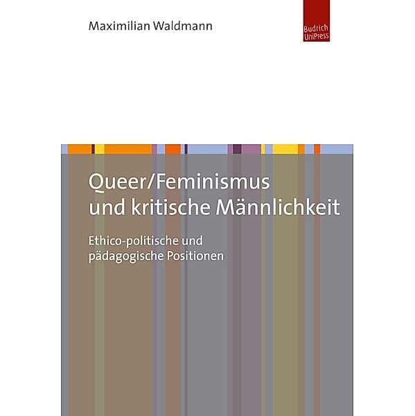 Queer/Feminismus und kritische Männlichkeit, Maximilian Waldmann