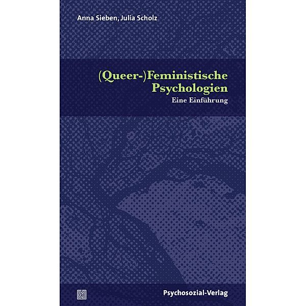 (Queer-)Feministische Psychologien, Anna Sieben, Julia Scholz