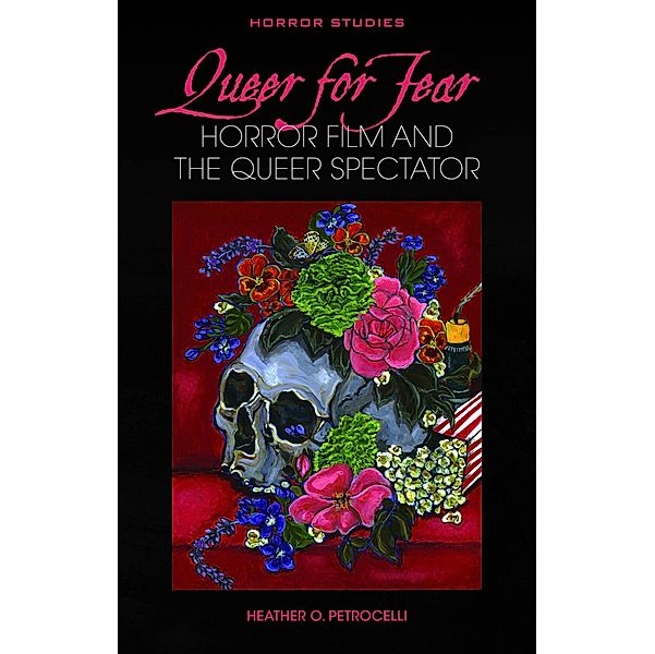 Queer for Fear / Horror Studies, Heather O. Petrocelli
