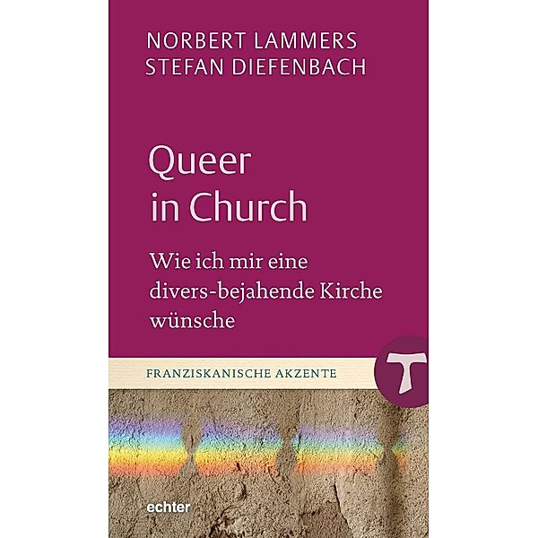 Queer in Church / Franziskanische Akzente Bd.36, Norbert Lammers, Stefan Diefenbach