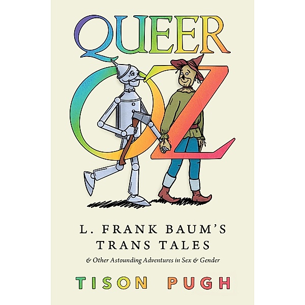 Queer Oz / Children's Literature Association Series, Tison Pugh