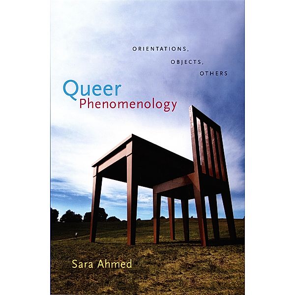 Queer Phenomenology, Ahmed Sara Ahmed