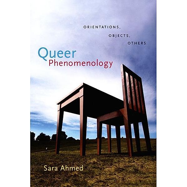 Queer Phenomenology, Sara Ahmed