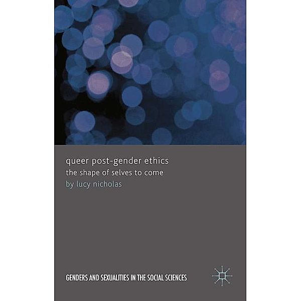 Queer Post-Gender Ethics, Lucy Nicholas