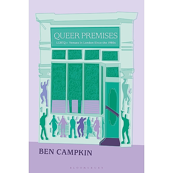 Queer Premises, Ben Campkin
