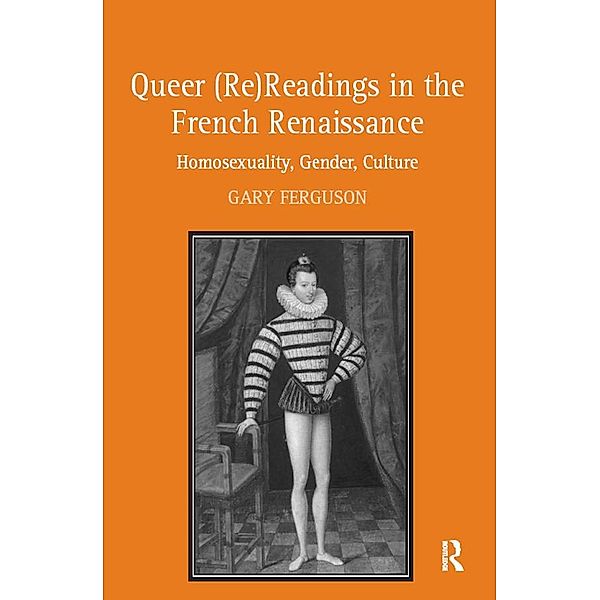 Queer (Re)Readings in the French Renaissance, Gary Ferguson